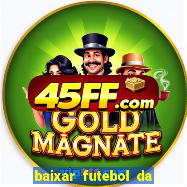 baixar futebol da hora 3.7